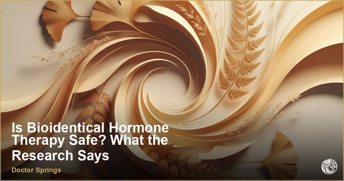 Is Bioidentical Hormone Therapy Safe? What the Research Says